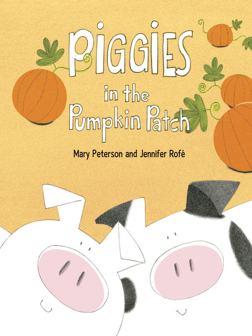 Title details for Piggies in the Pumpkin Patch by Mary Peterson - Available
